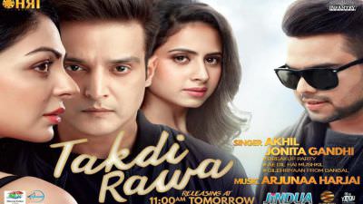 Takdi Ravan (Full Song) | Akhil & Jonita Gandhi | Jindua | Latest Punjabi Song 2017