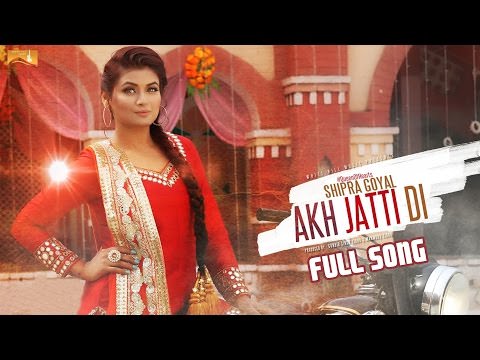 Akh Jatti Di – Shipra Goyal & Veet Baljit