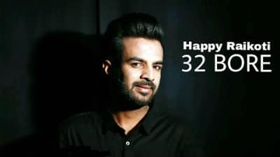 32 Bore (Billiyan Akhiyan) – Happy Raikoti