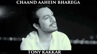 Tony Kakkar – Chaand Aahein Bharega Cover Song