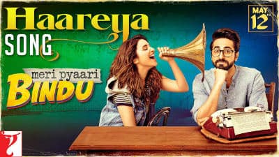 Haareya Song – Meri Pyaari Bindu | Arijit Singh