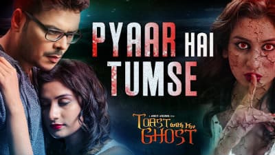 Pyaar Hai Tumse – Toast With The Ghost