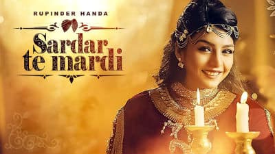 Sardar Te Mardi – Rupinder Handa & Deep Jandu