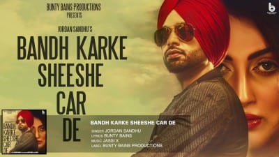 Bandh Karke Sheeshe Car De – Jordan Sandhu