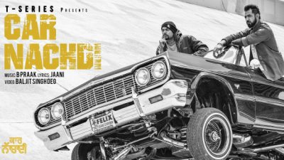 Car Nachdi Lyrics – Bohemia & Gippy Grewal