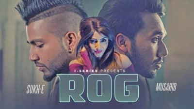 Rog Lyrics – Musahib Feat. Sukh-E