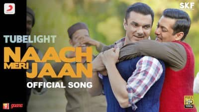 Naach Meri Jaan – Tubelight