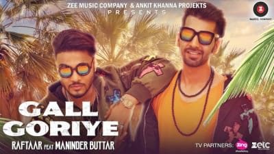 Gall Goriye Lyrics – Raftaar Feat Maninder Buttar