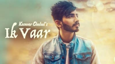 Ik Vaar Lyrics – Kanwar Chahal