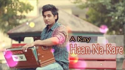 Haan Na Kare Lyrics – A Kay