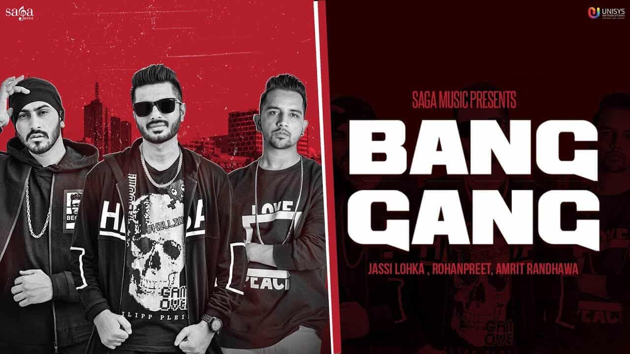 BANG GANG – Jassi Lohka, Rohanpreet, Amrit Randhawa