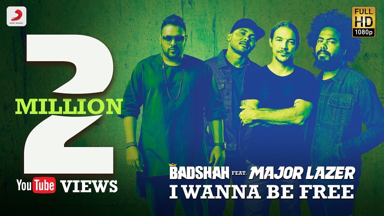 I Wanna Be Free – Badshah Feat Major Lazer