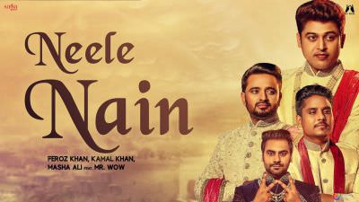 Neele Nain – Feroz Khan, Kamal Khan & Masha Ali