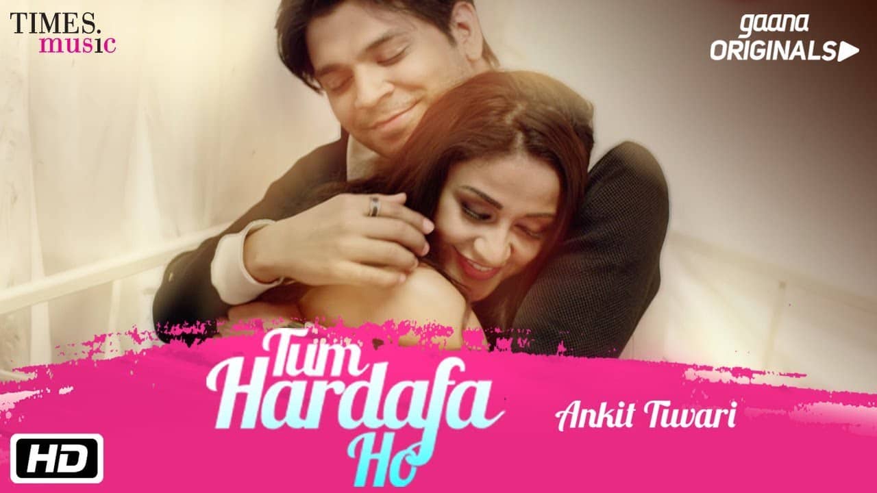 Ankit Tiwari – Tum Hardafa Ho