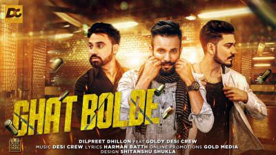 Ghat Bolde – Dilpreet Dhillon, Goldy Desi Crew