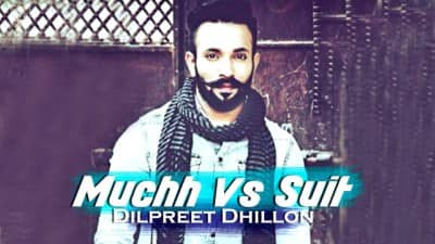 Muchh Vs Suit – Dilpreet Dhillon
