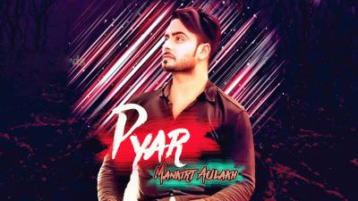 Pyar – Mankirt Aulakh