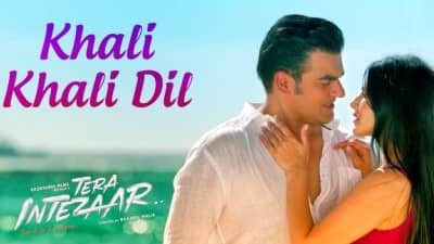 Tera Intezaar – Khali Khali Dil