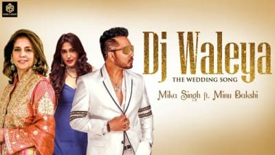 DJ Waleya – Mika Singh & Minu Bakshi