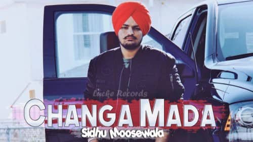Changa Mada – Sidhu Moose Wala