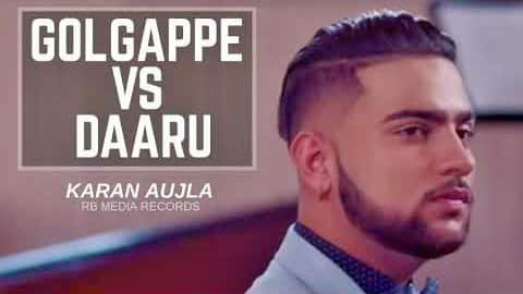 Golgappe vs Daaru – Karan Aujla