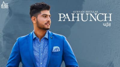 Pahunch – Gurnam Bhullar