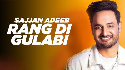 Rang Di Gulabi – Sajjan Adeeb