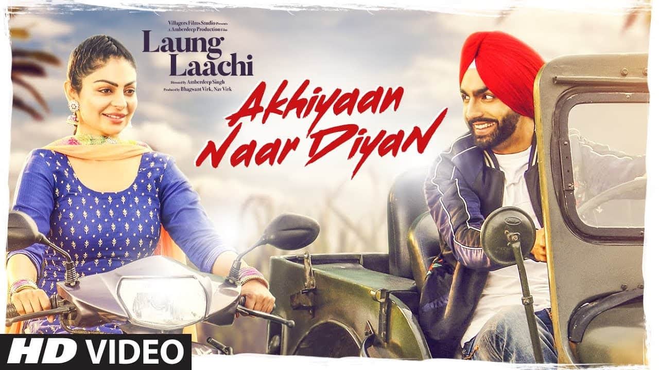 Ammy Virk – Akhiyan Naar Diyan (Laung Laachi)