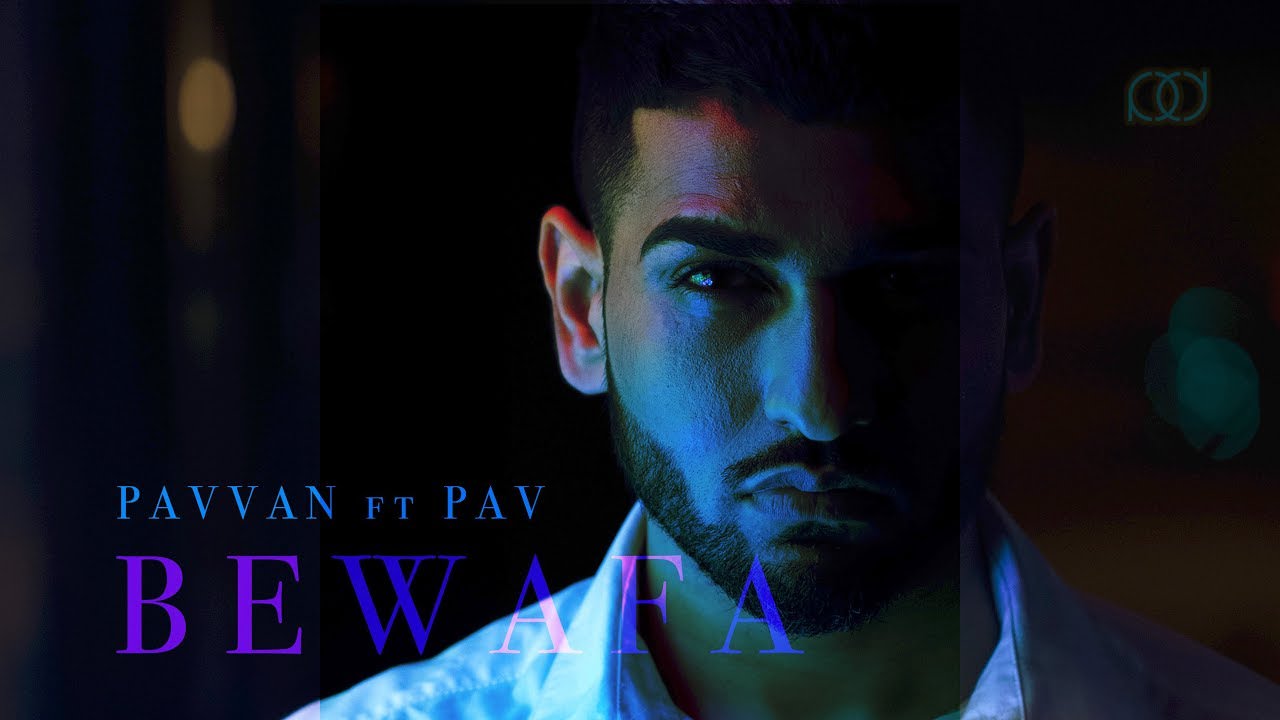 Bewafa – Pavvan & Manav | Pav Dharia