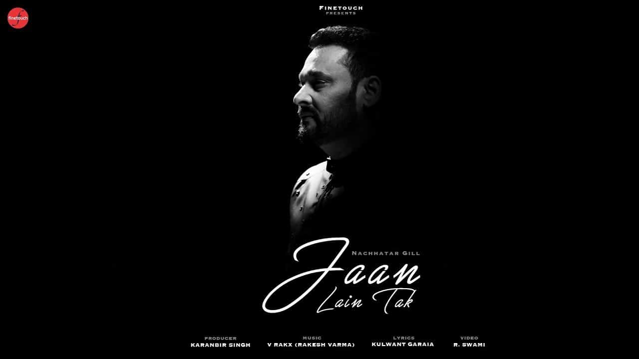 Jaan Lain Tak – Nachhatar Gill