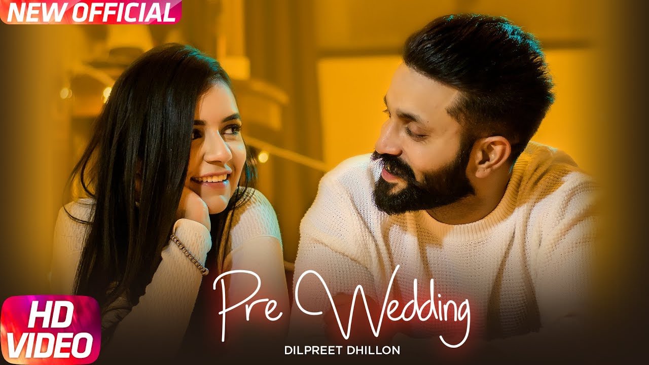Dilpreet Dhillon – Pre Wedding