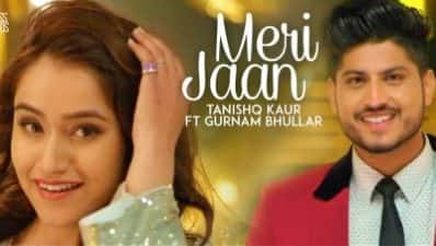 Meri Jaan Tanishq Kaur Ft Gurnam Bhullar