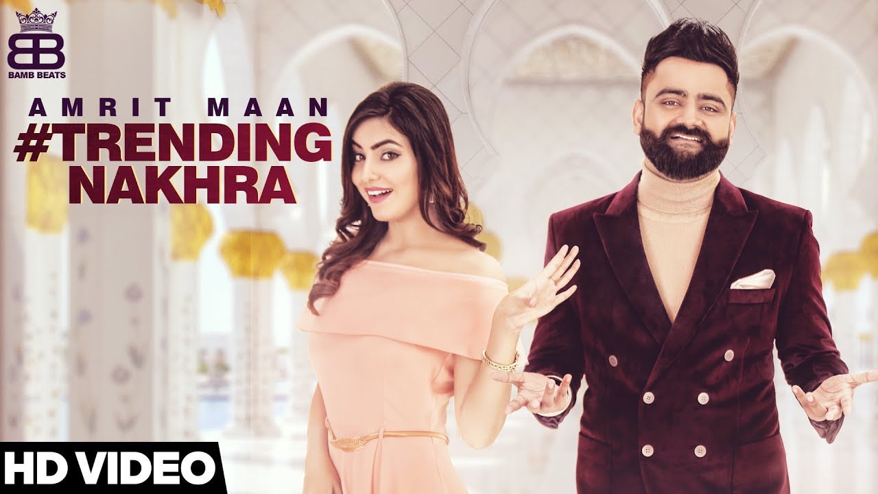 Trending Nakhra – Amrit Maan