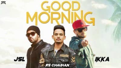 Good Morning – Ikka & RS Chauhan