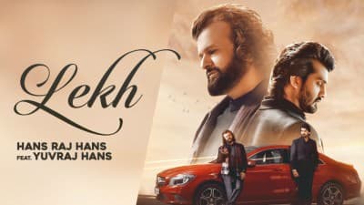 Hans Raj Hans – Lekh Ft Yuvraj Hans
