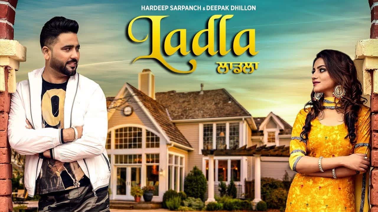 Ladla – Hardeep Sarpanch & Deepak Dhillon