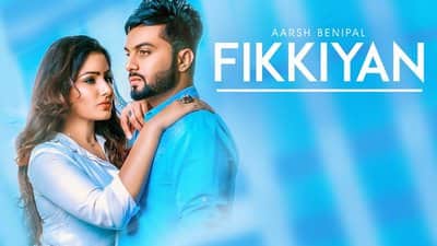 Fikkiyan – Aarsh Benipal