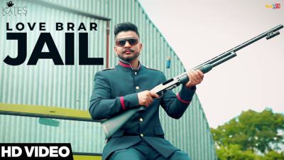 Jail – Love Brar Ft. Gurlez Akhtar
