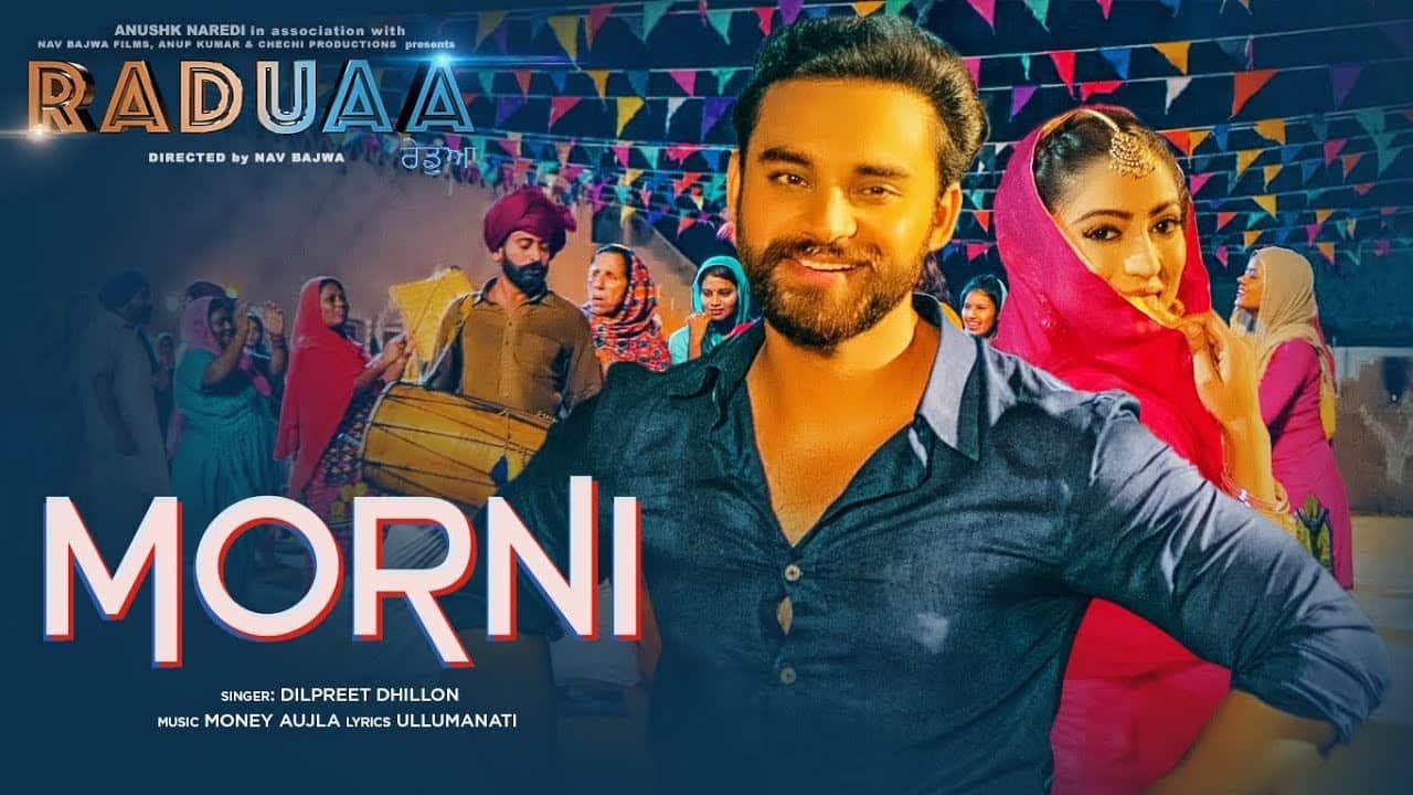Morni – Dilpreet Dhillon | Raduaa