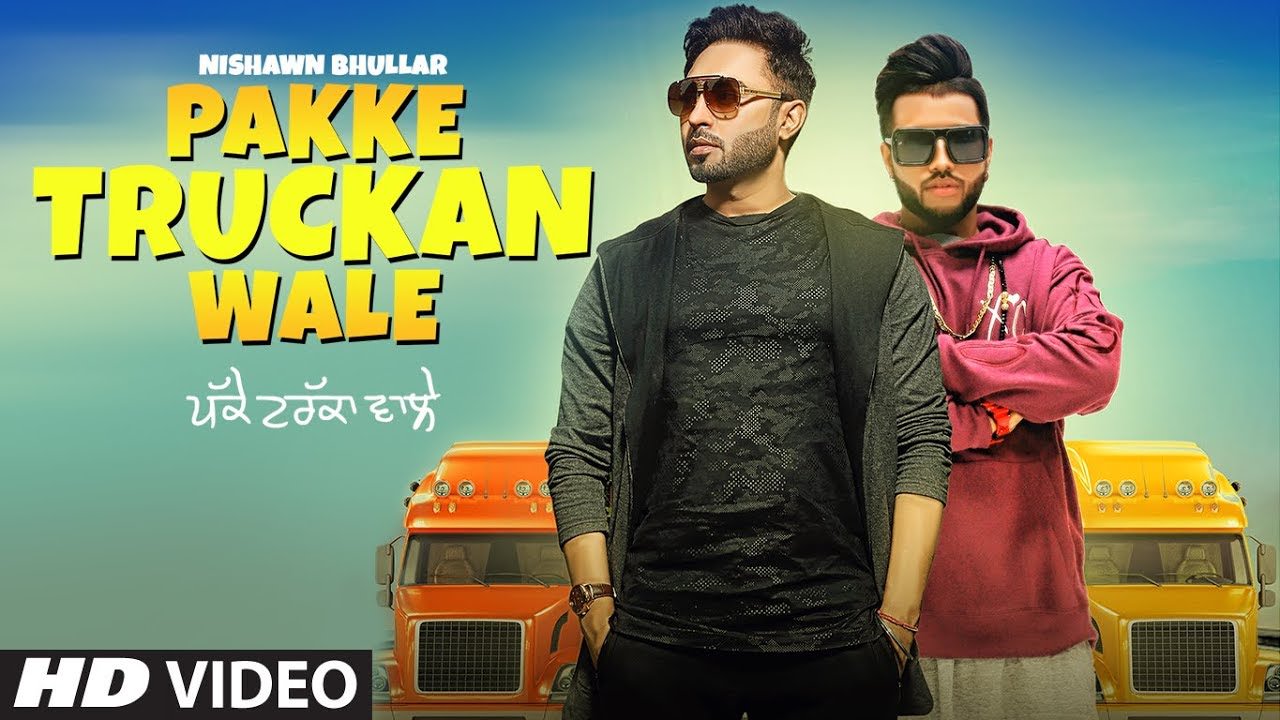 Pakke Truckan Wale – Nishawn Bhullar