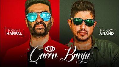 Queen Banja Lyrics – Preet Harpal & Harry Anand