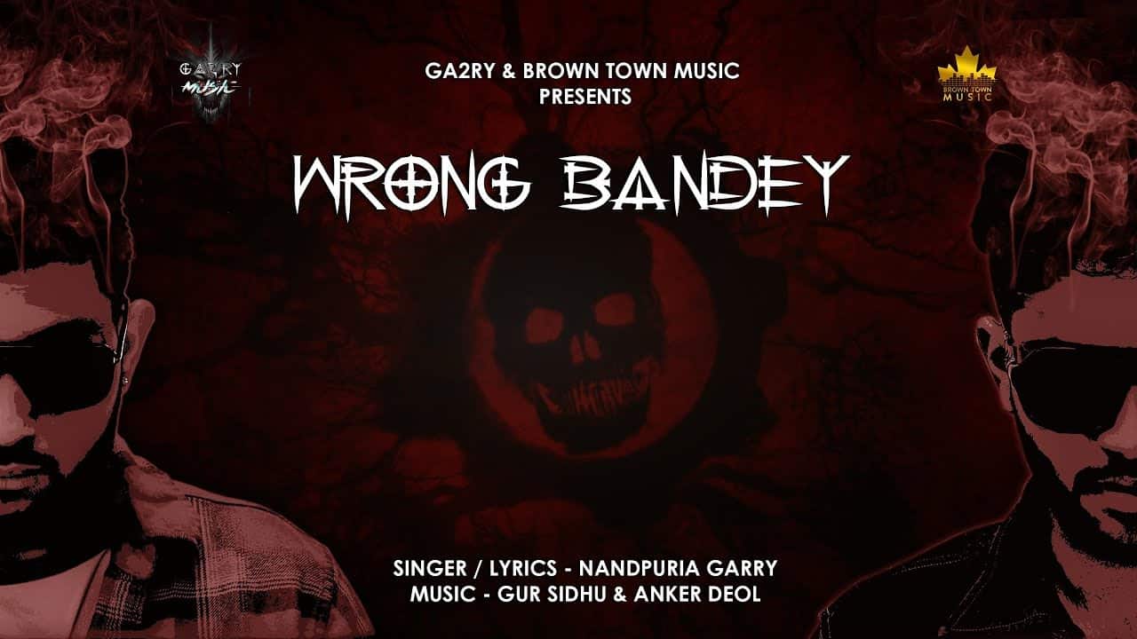 Wrong Bandey – Nandpuria Garry