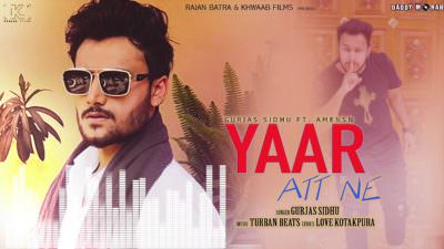 Yaar Att Ne Lyrics – Gurjas Sidhu