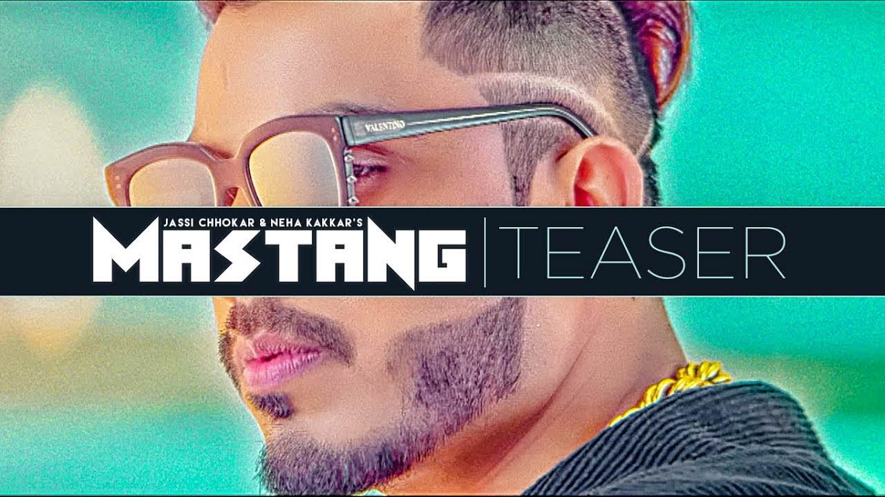 Mustang – Jassi Chhokar & Neha Kakkar