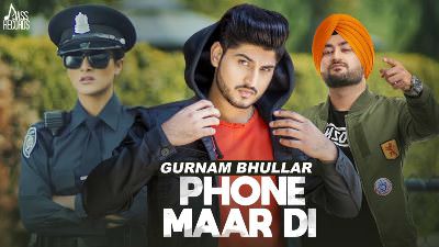 Phone Maardi – Gurnam Bhullar
