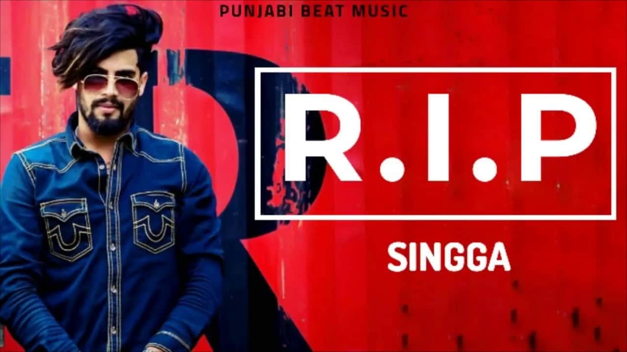 RIP – Singga | Punjabi Song