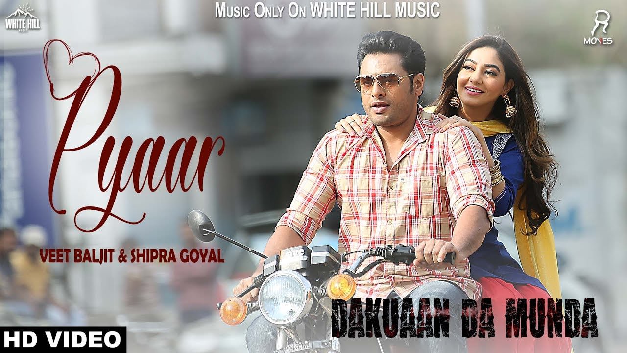 Pyaar Lyrics – Veet Baljit | Dakuaan Da Munda