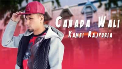 CANADA WALI - KAMBI song SUKH-E