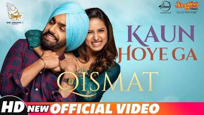 Kaun Hoyega Lyrics – B Praak Ft. Divya Bhatt | Qismat | Ammy Virk