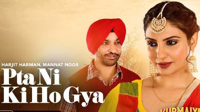 Pata Ni Ki Ho Gaya Lyrics (Kurmaiyan) Harjit Harman Ft. Mannat Noor